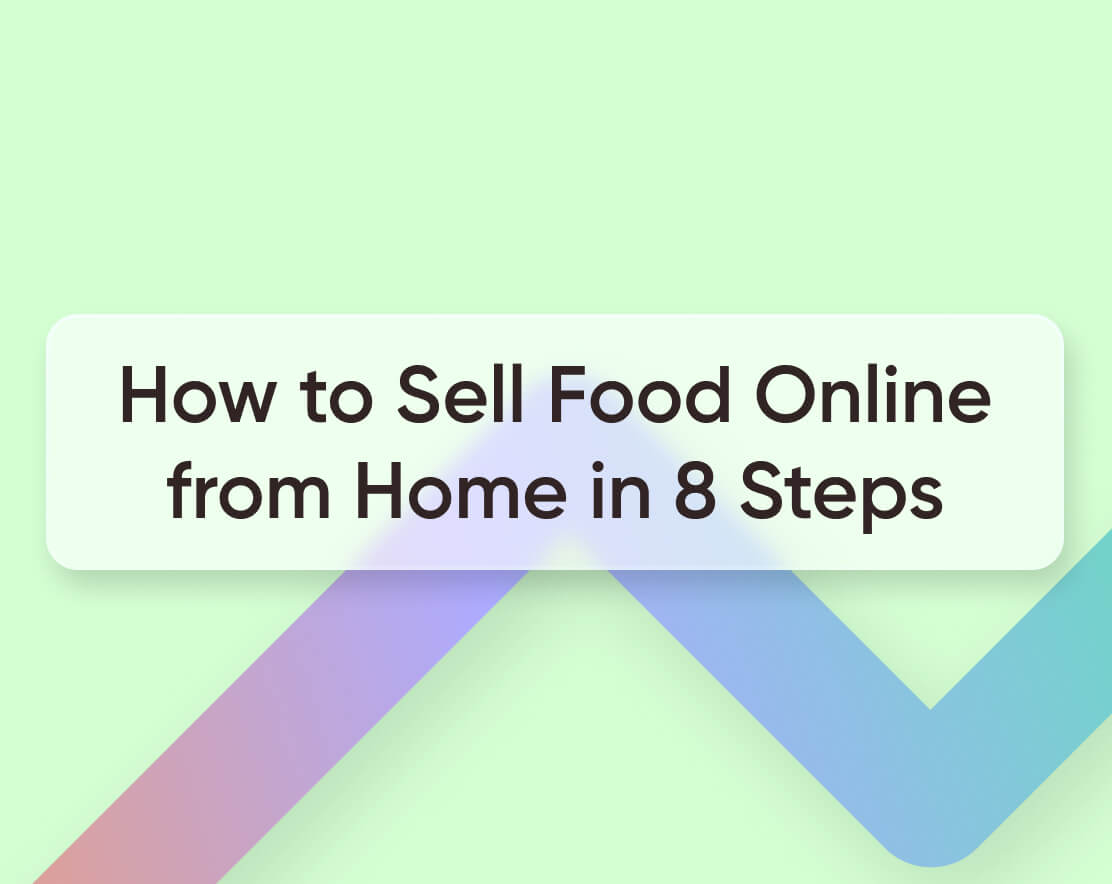 How to Sell Food Online from Home in 8 Easy Steps in 2023